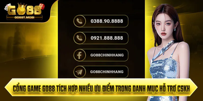 Cổng game GO88 tích hợp nhiều ưu điểm trong danh mục hỗ trợ CSKH