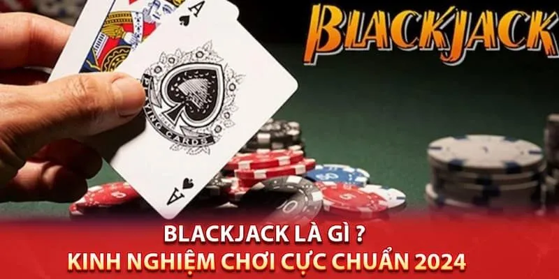 Blackjack trở thành dòng game kinh điển với lượng người khủng Go88